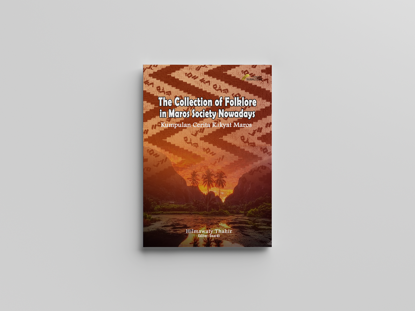 The Collection of Folklore in Maros Society Nowadays; Kumpulan Cerita Rakyat dari Maros