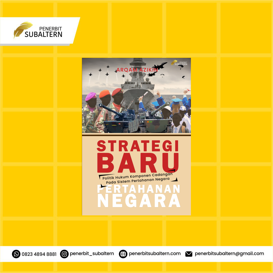 Strategi Baru Pertahanan Negara: Politik hukum Komponen Cadangan Pada Sistem Pertahanan Negara