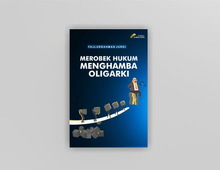 Merobek Hukum Menghamba Oligarki