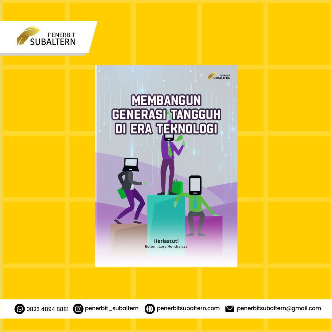 MEMBANGUN GENERASI TANGGUH DI ERA TEKNOLOGI