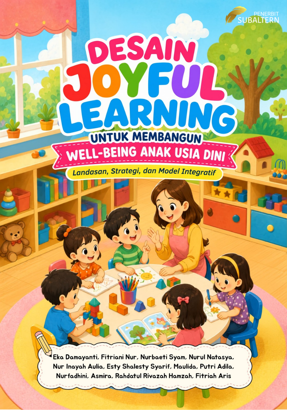 DESAIN JOYFUL LEARNING UNTUK MEMBANGUN WELL-BEING ANAK USIA DINI: LANDASAN, STRATEGI, DAN MODEL INTEGRATIFDESAIN JOYFUL LEARNING UNTUK MEMBANGUN WELL-BEING ANAK USIA DINI: LANDASAN, STRATEGI, DAN MODEL INTEGRATIF