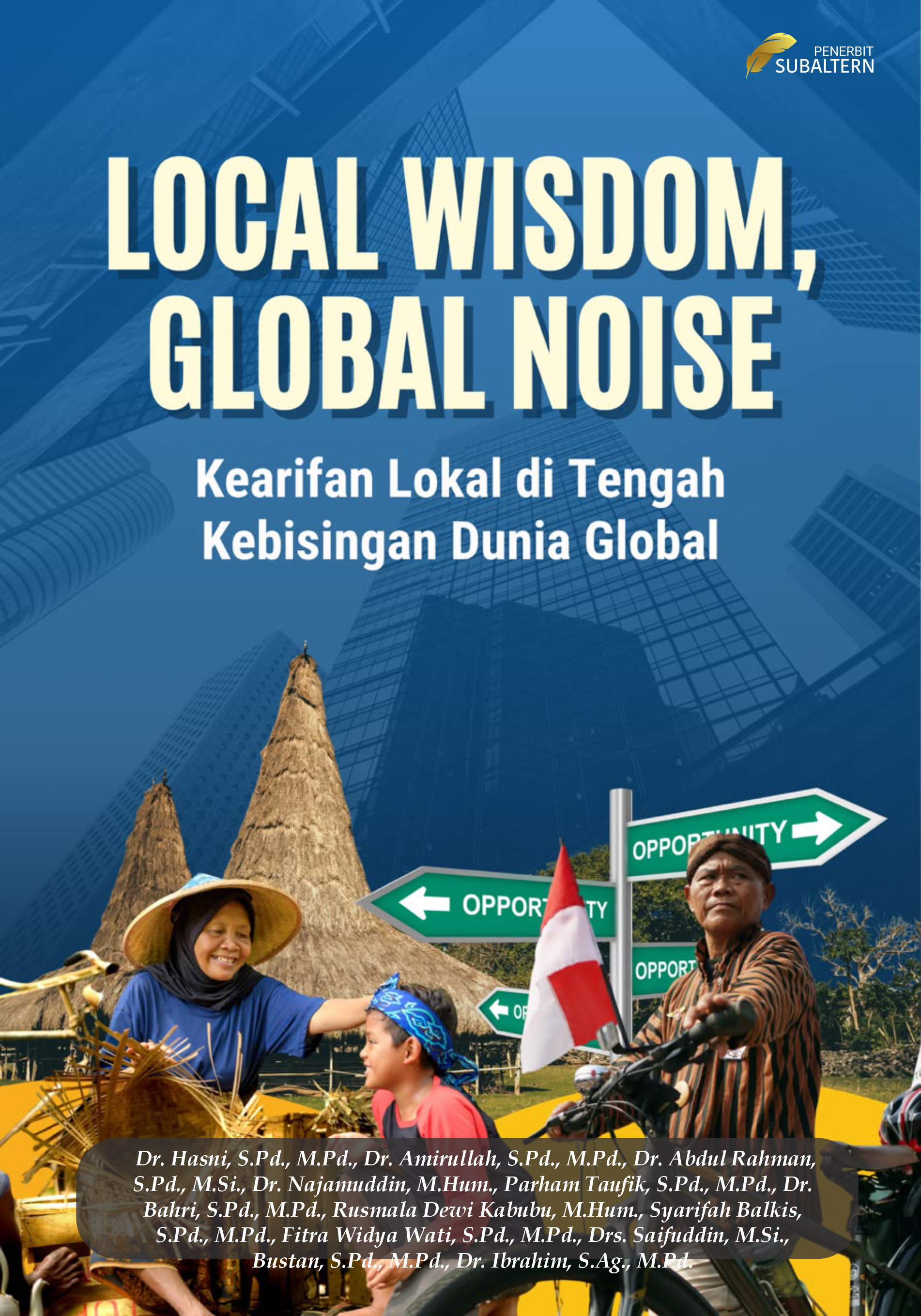 Local Wisdom, Global Noise; Kearifan Lokal di Tengah Kebisingan Dunia Global